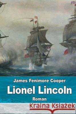 Lionel Lincoln: Le Siège de Boston Defauconpret, Auguste-Jean-Baptiste 9781518778575 Createspace