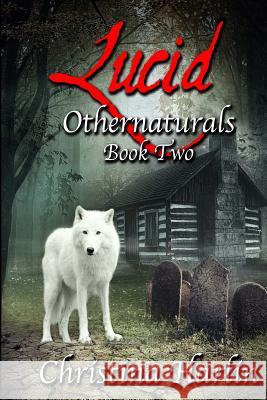 Othernaturals Book Two: Lucid Christina Harlin 9781518778759 Createspace Independent Publishing Platform