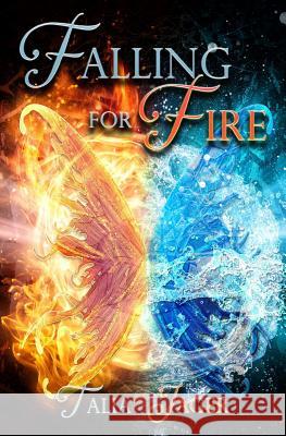Falling For Fire Jager, Talia 9781518785146 Createspace Independent Publishing Platform
