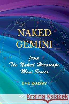 Naked Gemini: from The Naked Horoscope Mini Series Roissy, Eve 9781518786228 Createspace Independent Publishing Platform