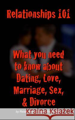 Relationships 101: What you need to know about dating, love, marriage, sex & divorce Greene, Pastor Rick 9781518788307