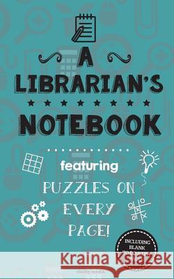 A Librarian's Notebook: Featuring 100 puzzles Media, Clarity 9781518788451 Createspace