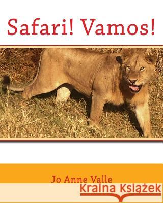 Safari! Vamos! Jo Anne Valle 9781518788475 Createspace