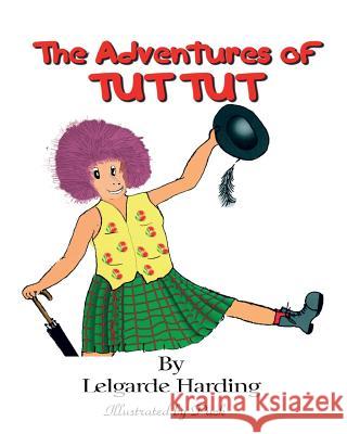 The Adventures of Tut Tut Lelgarde Harding 9781518789069 Createspace