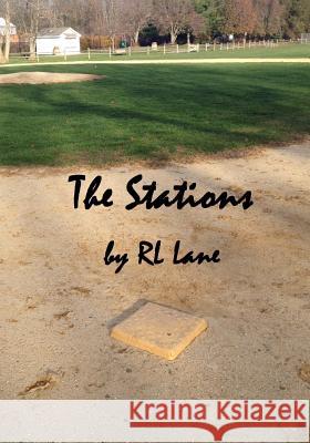 The Stations Rl Lane Rl Lane 9781518789823 Createspace