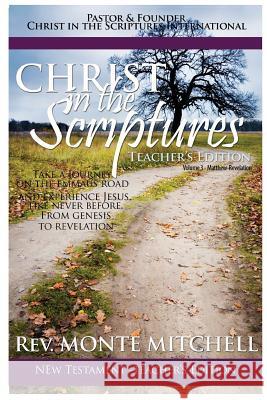 Christ in the Scriptures - New Testament Teacher's Edition Monte Mitchell 9781518790355