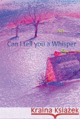 Can I Tell You A Whisper Colson, Karen 9781518790430 Createspace