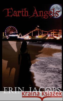 Earth Angels Erin Jacobs 9781518791031 Createspace Independent Publishing Platform