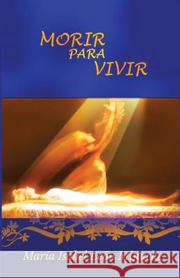 Morir para vivir Leon Minuche, Maria Isabel 9781518793363 Createspace