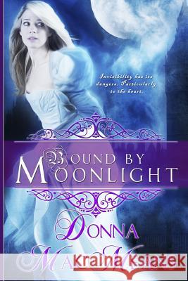 Bound by Moonlight Donna Macmeans 9781518793448 Createspace