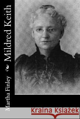 Mildred Keith Martha Finley 9781518793929 Createspace Independent Publishing Platform