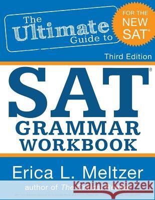 3rd Edition, The Ultimate Guide to SAT Grammar Workbook Meltzer, Erica L. 9781518794100 Createspace Independent Publishing Platform