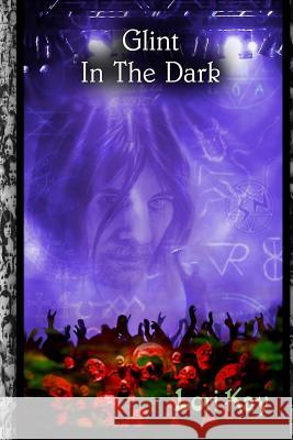 Glint in The Dark Kay, Lori 9781518795398 Createspace Independent Publishing Platform