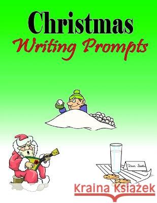 Christmas Writing Prompts C Mahoney   9781518798221 Createspace Independent Publishing Platform