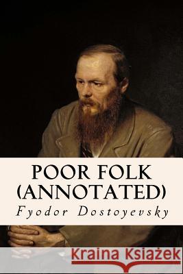 Poor Folk (annotated) Hogarth, C. J. 9781518801631 Createspace