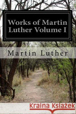 Works of Martin Luther Volume II Martin Luther J. J. Schindel & 9781518805363 Createspace