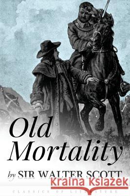 Old Mortality: Illustrated Sir Walter Scott 9781518805707 Createspace
