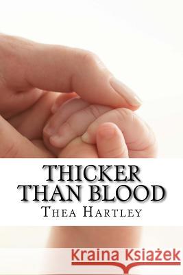 Thicker than Blood Hartley, Thea M. 9781518807138