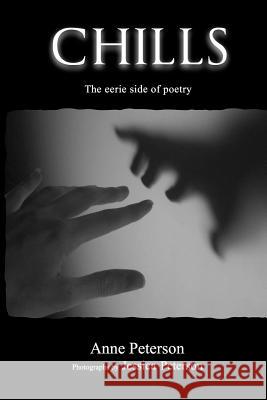 Chills: The eerie side of poetry Peterson, Jessica L. 9781518808036 Createspace