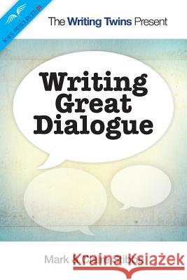 Writing Great Dialogue Mark Stibbe Claire Stibbe 9781518808685 Createspace Independent Publishing Platform