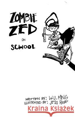 Zombie Zed on School W. U. Ming Jess Rose 9781518809088