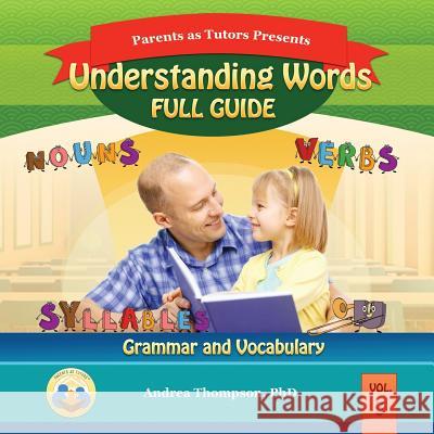 Understanding Words Full Guide: Grammar and Vocabulary Andrea Thompso Tovaun McNeil 9781518809620 Createspace