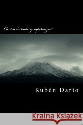 Cantos de Vida Y Esperanza Ruben Dario 9781518809972 Createspace