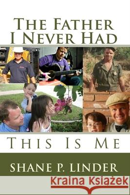 This Is Me: An Autobiography MR Shane P. Linder 9781518810046 Createspace Independent Publishing Platform