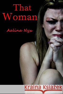 That Woman Aalina Nyx 9781518810374 Createspace
