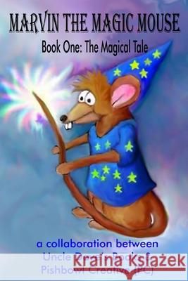 Marvin the Magic Mouse: the magical tale Howard, Uncle Dave 9781518810961