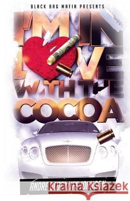 I'm In Love With The Cocoa Johnson, Andre Blocklife 9781518814105