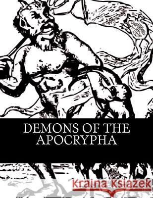 Demons of the Apocrypha Refugio Pensinger 9781518816154 Createspace