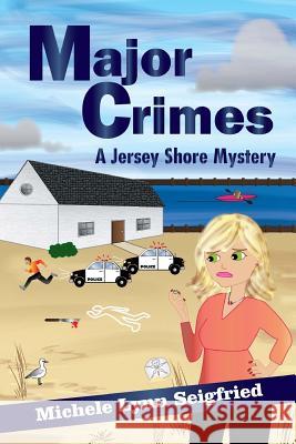 Major Crimes Michele Lynn Seigfried 9781518818929 Createspace Independent Publishing Platform