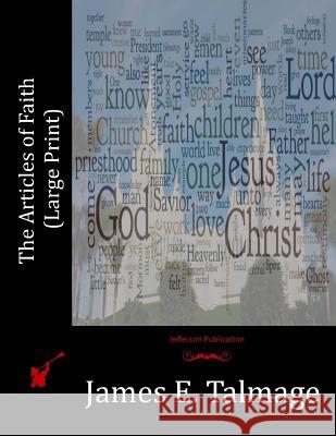 The Articles of Faith (Large Print) Talmage, James E. 9781518819155 Createspace