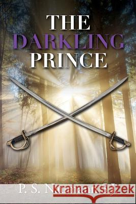 The Darkling Prince P. S. Nauman 9781518819469 Createspace Independent Publishing Platform