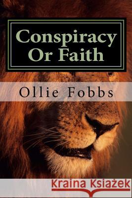 Conspiracy Or Faith: Volume 1 Fobbs Jr, Ollie B. 9781518819636