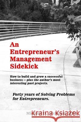 An Entrepreneur's Management Sidekick: How to build and grow a successful business Atchison Mba, Michael D. 9781518820069