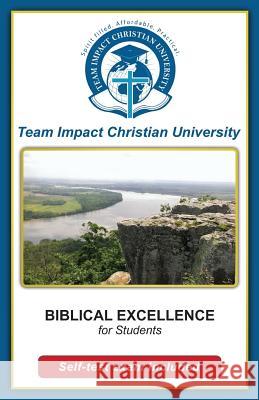 BIBLICAL EXCELLENCE for students Team Impact Christian University 9781518821134 Createspace Independent Publishing Platform