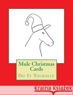 Mule Christmas Cards: Do It Yourself Gail Forsyth 9781518821288