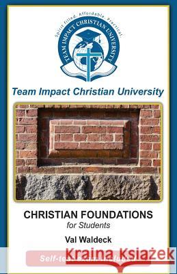 CHRISTIAN FOUNDATIONS for students Chrisitan University, Team Impact 9781518821424 Createspace Independent Publishing Platform