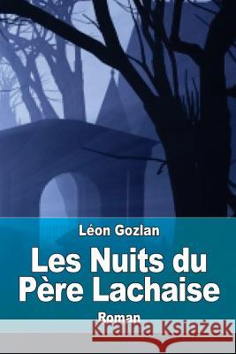 Les Nuits du Père Lachaise Gozlan, Leon 9781518822483