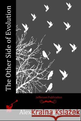 The Other Side of Evolution Alexander Patterson 9781518824661 Createspace