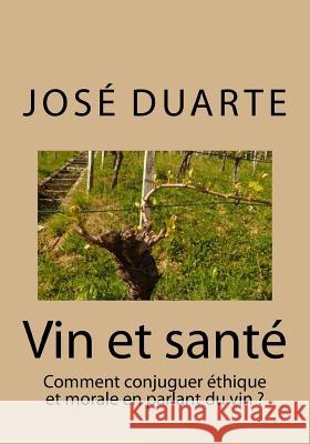 Vin et santé Duarte, Jose 9781518825132 Createspace
