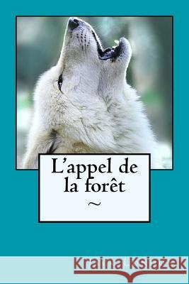 L'appel de la forêt Editions, Atlantic 9781518827693 Createspace Independent Publishing Platform