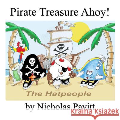 Pirate Treasure Ahoy! Nicholas Pavitt 9781518827723