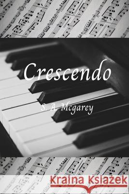 Crescendo S. a. McGarey 9781518828867 Createspace