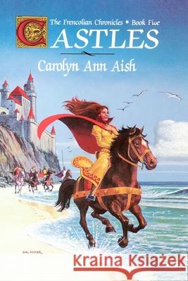 Castles: The Frencolian Chronicles Book Five Karl Foster Carolyn Ann Aish 9781518829949