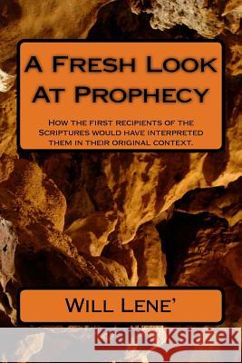 A Fresh Look At Prophecy Lene', Will 9781518830570 Createspace Independent Publishing Platform