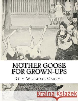 Mother Goose For Grown-Ups Newell, Peter 9781518831423