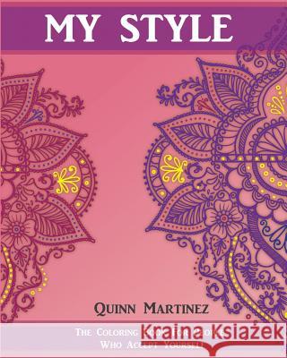 My Style: Coloring Book Collection For The Exclusive Book 2 Martinez, Quinn 9781518831775 Createspace